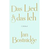 Das Lied und das Ich, Bostridge, Ian, Verlag C. H. BECK oHG, EAN/ISBN-13: 9783406808661
