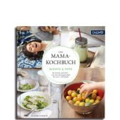 Das Mama-Kochbuch, Schmitz, Hannah, Callwey GmbH, EAN/ISBN-13: 9783766724977