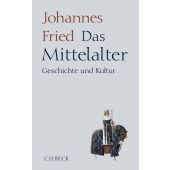 Das Mittelalter, Fried, Johannes, Verlag C. H. BECK oHG, EAN/ISBN-13: 9783406578298