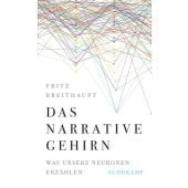 Das narrative Gehirn, Breithaupt, Fritz, Suhrkamp, EAN/ISBN-13: 9783518587782