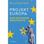 Das Projekt Europa, Patel, Kiran Klaus, Verlag C. H. BECK oHG, EAN/ISBN-13: 9783406727689