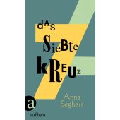 Das siebte Kreuz, Seghers, Anna, Aufbau Verlag GmbH & Co. KG, EAN/ISBN-13: 9783351036034