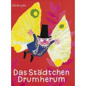 Das Städtchen Drumherum, Lobe, Mira, Jungbrunnen Verlag, EAN/ISBN-13: 9783702646608