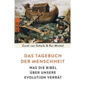 Das Tagebuch der Menschheit, Schaik, Carel van/Michel, Kai, Rowohlt Verlag, EAN/ISBN-13: 9783499631337