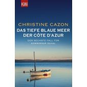 Das tiefe blaue Meer der Côte d'Azur, Cazon, Christine, Verlag Kiepenheuer & Witsch GmbH & Co KG, EAN/ISBN-13: 9783462052947