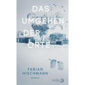 Das Umgehen der Orte, Hischmann, Fabian, Berlin Verlag GmbH - Berlin, EAN/ISBN-13: 9783827012920