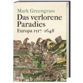 Das verlorene Paradies, Greengrass, Mark (Prof.), Theiss, EAN/ISBN-13: 9783806236613