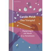 Das Vorspiel, Pirich, Carolin, Berenberg Verlag, EAN/ISBN-13: 9783949203527
