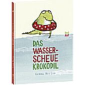 Das wasserscheue Krokodil, Merino, Gemma, Nord-Süd-Verlag, EAN/ISBN-13: 9783314102172