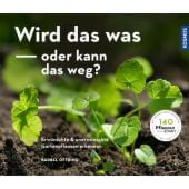 Wird das was oder kann das weg?, Oftring, Bärbel, Franckh-Kosmos Verlags GmbH & Co. KG, EAN/ISBN-13: 9783440167854
