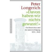 'Davon haben wir nichts gewusst!', Longerich, Peter, Pantheon, EAN/ISBN-13: 9783570550410