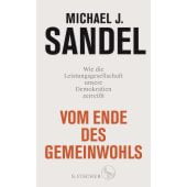 Vom Ende des Gemeinwohls, Sandel, Michael J, Fischer, S. Verlag GmbH, EAN/ISBN-13: 9783103900002