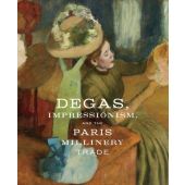 Degas, Impressionism, and the Paris Millinery Trade, Prestel Verlag, EAN/ISBN-13: 9783791356211