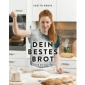 Dein bestes Brot, Erdin, Judith, AT Verlag AZ Fachverlage AG, EAN/ISBN-13: 9783039021048
