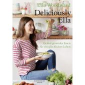 Deliciously Ella, Mills (Woodward), Ella, Berlin Verlag GmbH - Berlin, EAN/ISBN-13: 9783827012883