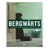 Bergwärts, Zeitgemäss Wohnen in den Schweizer Alpen, Mirko Beetschen, Stéphane Houlmann, DVA, EAN/ISBN-13: 9783421038852