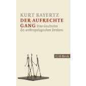 Der aufrechte Gang, Bayertz, Kurt, Verlag C. H. BECK oHG, EAN/ISBN-13: 9783406659850