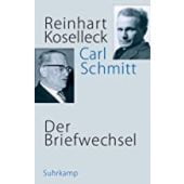 Der Briefwechsel, Koselleck, Reinhart/Schmitt, Carl, Suhrkamp, EAN/ISBN-13: 9783518587416