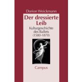 Der dressierte Leib, Weickmann, Dorion, Campus Verlag, EAN/ISBN-13: 9783593371115