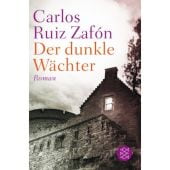 Der dunkle Wächter, Ruiz Zafón, Carlos, Fischer, S. Verlag GmbH, EAN/ISBN-13: 9783596035472