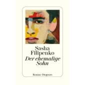 Der ehemalige Sohn, Filipenko, Sasha, Diogenes Verlag AG, EAN/ISBN-13: 9783257071566