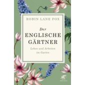Der englische Gärtner, Lane Fox, Robin, Klett-Cotta, EAN/ISBN-13: 9783608962208