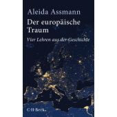 Der europäische Traum, Assmann, Aleida, Verlag C. H. BECK oHG, EAN/ISBN-13: 9783406733802