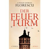 Der Feuerturm, Florescu, Catalin Dorian, Verlag C. H. BECK oHG, EAN/ISBN-13: 9783406781483