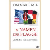 Im Namen der Flagge, Marshall, Tim, dtv Verlagsgesellschaft mbH & Co. KG, EAN/ISBN-13: 9783423349482