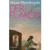 Der Flakon, Pleschinski, Hans, Verlag C. H. BECK oHG, EAN/ISBN-13: 9783406806827