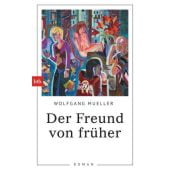 Der Freund von früher, Mueller, Wolfgang, btb Verlag, EAN/ISBN-13: 9783442756742