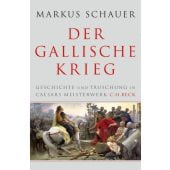 Der Gallische Krieg, Schauer, Markus, Verlag C. H. BECK oHG, EAN/ISBN-13: 9783406687433
