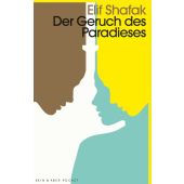Der Geruch des Paradieses, Shafak, Elif, Kein & Aber AG, EAN/ISBN-13: 9783036959702