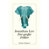 Der große Fehler, Lee, Jonathan, Diogenes Verlag AG, EAN/ISBN-13: 9783257071917