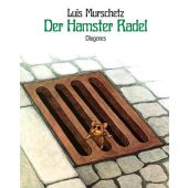 Der Hamster Radel, Murschetz, Luis, Diogenes Verlag AG, EAN/ISBN-13: 9783257012491