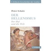 Der Hellenismus, Scholz, Peter, Verlag C. H. BECK oHG, EAN/ISBN-13: 9783406679117