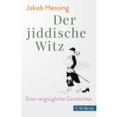 Der jiddische Witz, Hessing, Jakob, Verlag C. H. BECK oHG, EAN/ISBN-13: 9783406754739
