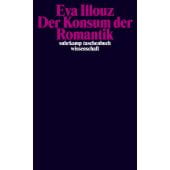 Der Konsum der Romantik, Illouz, Eva, Suhrkamp, EAN/ISBN-13: 9783518294581