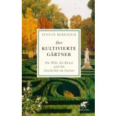 Der kultivierte Gärtner, Rebenich, Stefan, Klett-Cotta, EAN/ISBN-13: 9783608986341