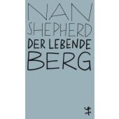 Der lebende Berg, Shepherd, Nan, MSB Matthes & Seitz Berlin, EAN/ISBN-13: 9783957579010