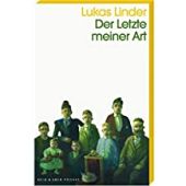 Der Letzte meiner Art, Linder, Lukas, Kein & Aber AG, EAN/ISBN-13: 9783036959979