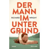 Der Mann im Untergrund, Wright, Richard, Kein & Aber AG, EAN/ISBN-13: 9783036958736