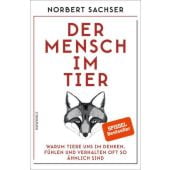 Der Mensch im Tier, Sachser, Norbert, Rowohlt Verlag, EAN/ISBN-13: 9783498060909