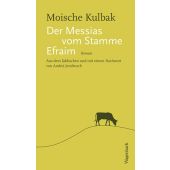Der Messias vom Stamme Efraim, Kulbak, Moische, Wagenbach, Klaus Verlag, EAN/ISBN-13: 9783803132956