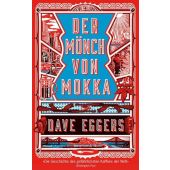 Der Mönch von Mokka, Eggers, Dave, Verlag Kiepenheuer & Witsch GmbH & Co KG, EAN/ISBN-13: 9783462048780