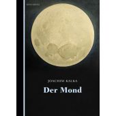 Der Mond, Kalka, Joachim, Berenberg Verlag, EAN/ISBN-13: 9783946334033