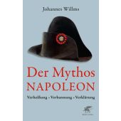 Der Mythos Napoleon, Willms, Johannes, Klett-Cotta, EAN/ISBN-13: 9783608963717