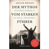 Der Mythos vom starken Führer, Brown, Archie, Ullstein Buchverlage GmbH, EAN/ISBN-13: 9783549074930