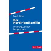 Der Nordirlandkonflikt, Otto, Frank, Verlag C. H. BECK oHG, EAN/ISBN-13: 9783406669194