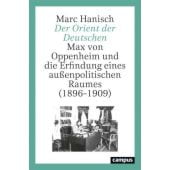 Der Orient der Deutschen, Hanisch, Marc, Campus Verlag, EAN/ISBN-13: 9783593513379